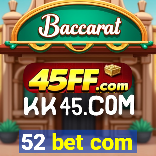 52 bet com